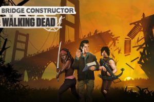 Bridge Constructor: The Walking Dead