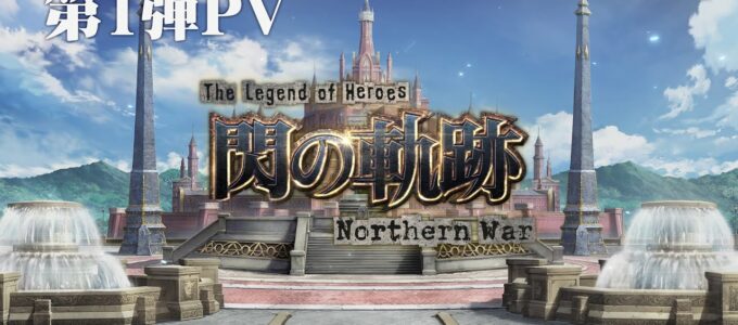 The Legend of Heroes: Trails of Cold Steel - Příchod do Japonska s novou hrou Northern War